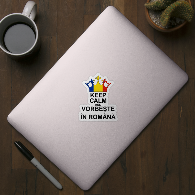 Keep Calm And Vorbește În Română (Romania) by ostend | Designs